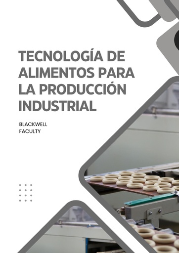 TECNOLOGÍA DE ALIMENTOS PARA LA PRODUCCIÓN INDUSTRIAL