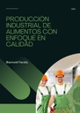 PRODUCCIÓN INDUSTRIAL DE ALIMENTOS CON ENFOQUE EN CALIDAD