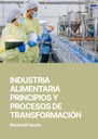 INDUSTRIA ALIMENTARIA PRINCIPIOS Y PROCESOS DE TRANSFORMACIÓN