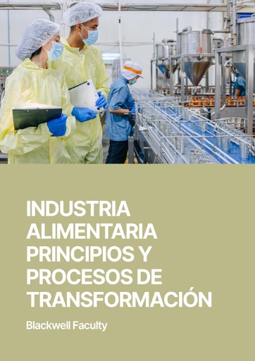 INDUSTRIA ALIMENTARIA PRINCIPIOS Y PROCESOS DE TRANSFORMACIÓN