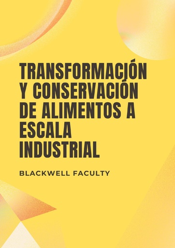 TRANSFORMACIÓN Y CONSERVACIÓN DE ALIMENTOS A ESCALA INDUSTRIAL