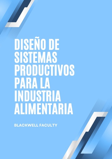 DISEÑO DE SISTEMAS PRODUCTIVOS PARA LA INDUSTRIA ALIMENTARIA