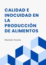 CALIDAD E INOCUIDAD EN LA PRODUCCIÓN DE ALIMENTOS