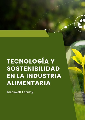 TECNOLOGÍA Y SOSTENIBILIDAD EN LA INDUSTRIA ALIMENTARIA