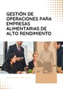 GESTIÓN DE OPERACIONES PARA EMPRESAS ALIMENTARIAS DE ALTO RENDIMIENTO