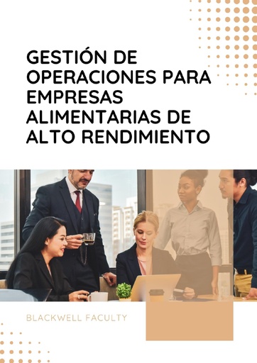 GESTIÓN DE OPERACIONES PARA EMPRESAS ALIMENTARIAS DE ALTO RENDIMIENTO