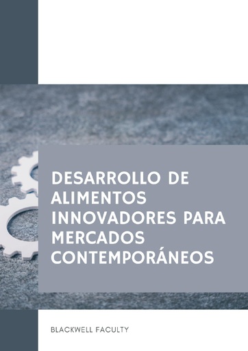 DESARROLLO DE ALIMENTOS INNOVADORES PARA MERCADOS CONTEMPORÁNEOS