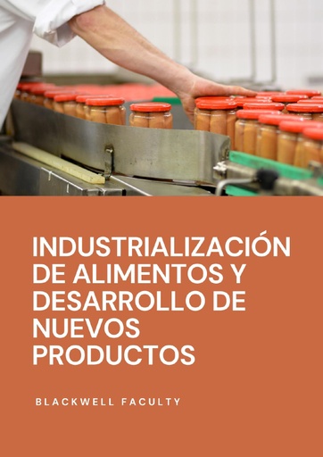 INDUSTRIALIZACIÓN DE ALIMENTOS Y DESARROLLO DE NUEVOS PRODUCTOS