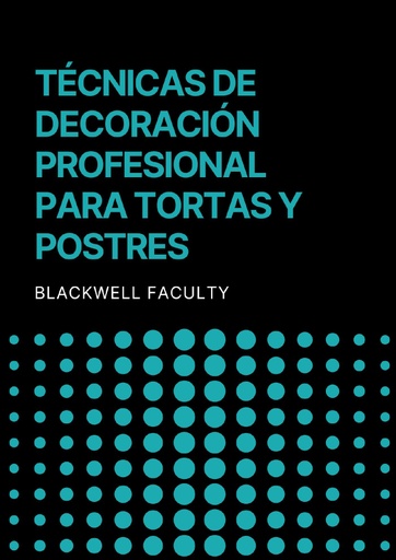 TÉCNICAS DE DECORACIÓN PROFESIONAL PARA TORTAS Y POSTRES