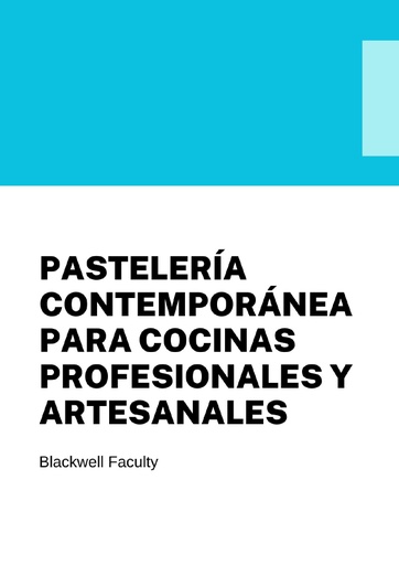 PASTELERÍA CONTEMPORÁNEA PARA COCINAS PROFESIONALES Y ARTESANALES