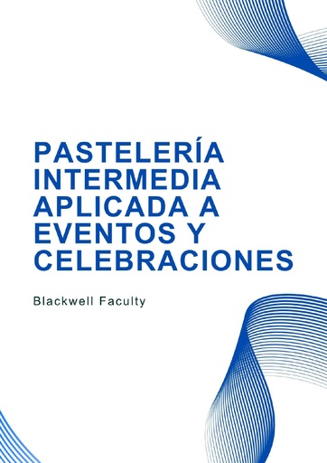 PASTELERÍA INTERMEDIA APLICADA A EVENTOS Y CELEBRACIONES