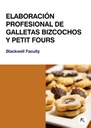 ELABORACIÓN PROFESIONAL DE GALLETAS BIZCOCHOS Y PETIT FOURS
