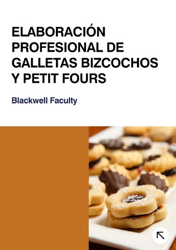 ELABORACIÓN PROFESIONAL DE GALLETAS BIZCOCHOS Y PETIT FOURS