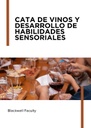 CATA DE VINOS Y DESARROLLO DE HABILIDADES SENSORIALES