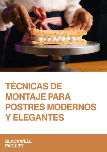 TÉCNICAS DE MONTAJE PARA POSTRES MODERNOS Y ELEGANTES