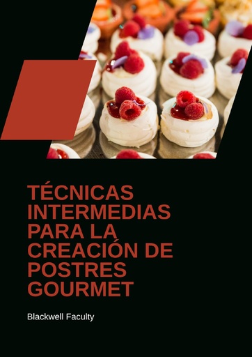 TÉCNICAS INTERMEDIAS PARA LA CREACIÓN DE POSTRES GOURMET