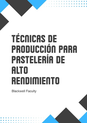 TÉCNICAS DE PRODUCCIÓN PARA PASTELERÍA DE ALTO RENDIMIENTO