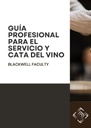 GUÍA PROFESIONAL PARA EL SERVICIO Y CATA DEL VINO