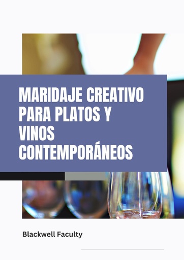 MARIDAJE CREATIVO PARA PLATOS Y VINOS CONTEMPORÁNEOS