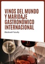 VINOS DEL MUNDO Y MARIDAJE GASTRONÓMICO INTERNACIONAL