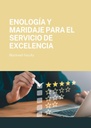 ENOLOGÍA Y MARIDAJE PARA EL SERVICIO DE EXCELENCIA