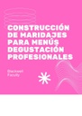 CONSTRUCCIÓN DE MARIDAJES PARA MENÚS DEGUSTACIÓN PROFESIONALES