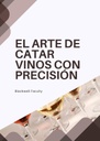 EL ARTE DE CATAR VINOS CON PRECISIÓN