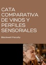 CATA COMPARATIVA DE VINOS Y PERFILES SENSORIALES