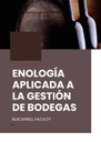 ENOLOGÍA APLICADA A LA GESTIÓN DE BODEGAS