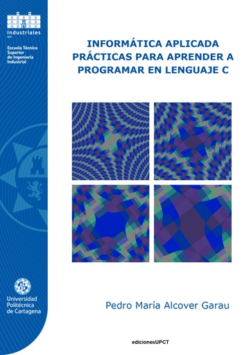 Informática aplicada. Prácticas para aprender a programar en lenguaje C