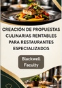 CREACIÓN DE PROPUESTAS CULINARIAS RENTABLES PARA RESTAURANTES ESPECIALIZADOS