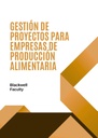 GESTIÓN DE PROYECTOS PARA EMPRESAS DE PRODUCCIÓN ALIMENTARIA