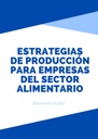 ESTRATEGIAS DE PRODUCCIÓN PARA EMPRESAS DEL SECTOR ALIMENTARIO