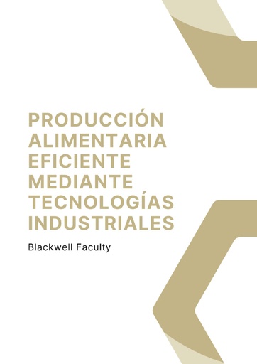 PRODUCCIÓN ALIMENTARIA EFICIENTE MEDIANTE TECNOLOGÍAS INDUSTRIALES