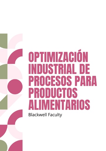 OPTIMIZACIÓN INDUSTRIAL DE PROCESOS PARA PRODUCTOS ALIMENTARIOS