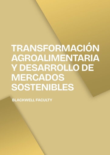TRANSFORMACIÓN AGROALIMENTARIA Y DESARROLLO DE MERCADOS SOSTENIBLES