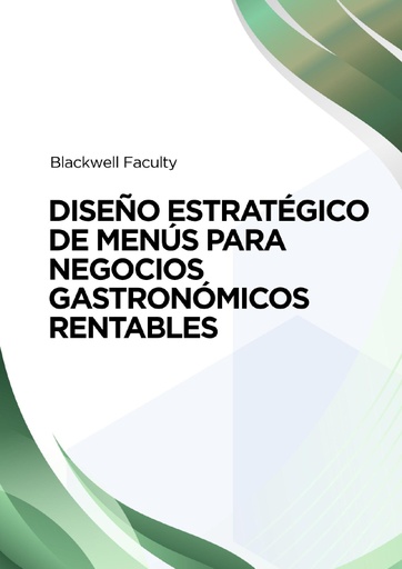 DISEÑO ESTRATÉGICO DE MENÚS PARA NEGOCIOS GASTRONÓMICOS RENTABLES