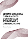 ESTRATEGIAS PARA CREAR MENÚS COMERCIALES ATRACTIVOS Y DIFERENCIADOS