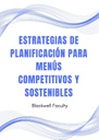 ESTRATEGIAS DE PLANIFICACIÓN PARA MENÚS COMPETITIVOS Y SOSTENIBLES