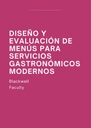 DISEÑO Y EVALUACIÓN DE MENÚS PARA SERVICIOS GASTRONÓMICOS MODERNOS