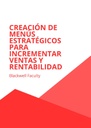 CREACIÓN DE MENÚS ESTRATÉGICOS PARA INCREMENTAR VENTAS Y RENTABILIDAD