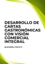 DESARROLLO DE CARTAS GASTRONÓMICAS CON VISIÓN COMERCIAL INTEGRAL