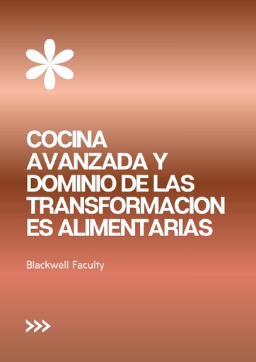 COCINA AVANZADA Y DOMINIO DE LAS TRANSFORMACIONES ALIMENTARIAS