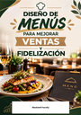 DISEÑO DE MENÚS PARA MEJORAR VENTAS Y FIDELIZACIÓN
