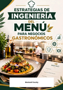ESTRATEGIAS DE INGENIERÍA DEL MENÚ PARA NEGOCIOS GASTRONÓMICOS