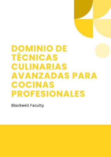DOMINIO DE TÉCNICAS CULINARIAS AVANZADAS PARA COCINAS PROFESIONALES
