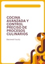 COCINA AVANZADA Y CONTROL PRECISO DE PROCESOS CULINARIOS