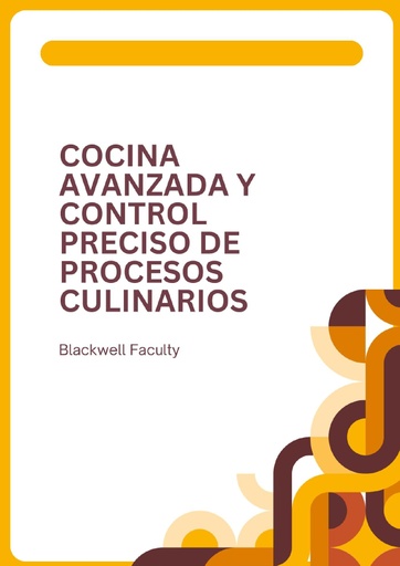 COCINA AVANZADA Y CONTROL PRECISO DE PROCESOS CULINARIOS