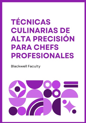 TÉCNICAS CULINARIAS DE ALTA PRECISIÓN PARA CHEFS PROFESIONALES
