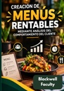 CREACIÓN DE MENÚS RENTABLES MEDIANTE ANÁLISIS DEL COMPORTAMIENTO DEL CLIENTE